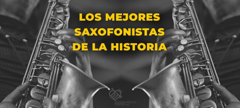 LOS MEJORES SAXOFONISTAS DE LA HISTORIA
